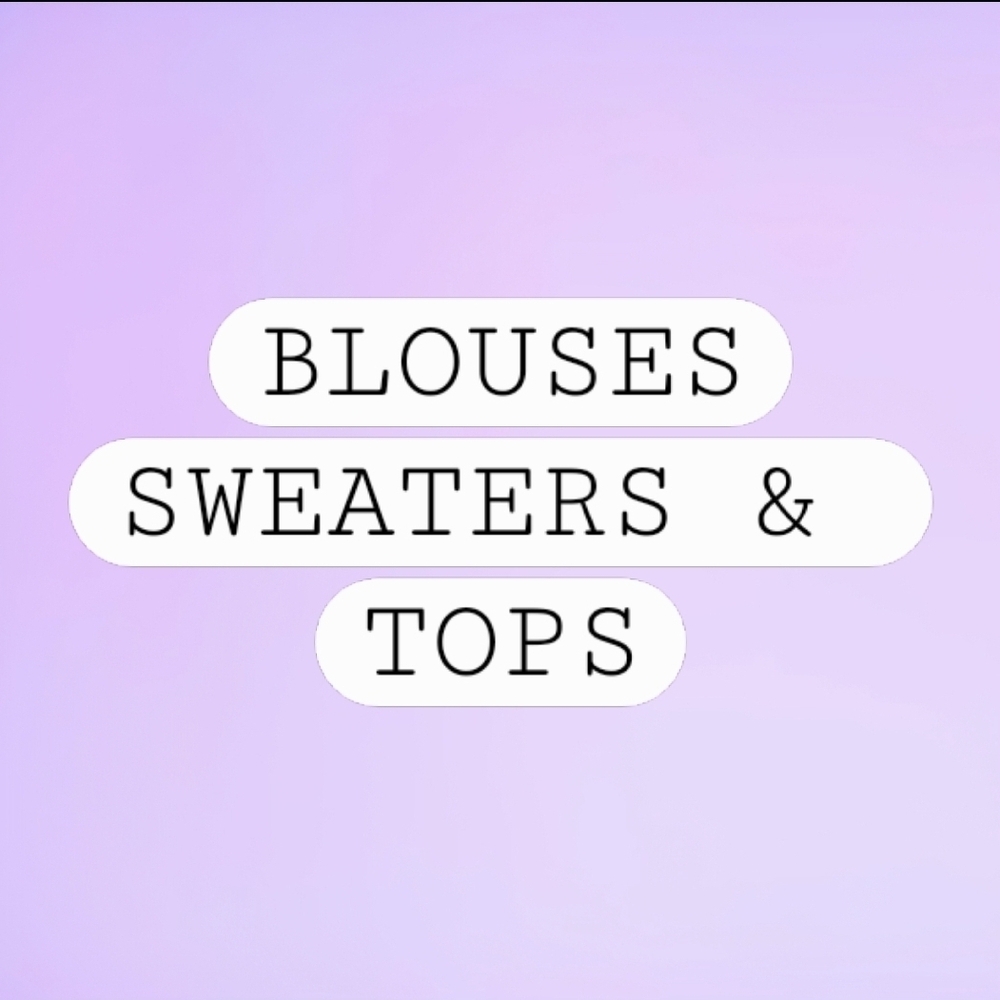 Blouses, Sweaters & Tops!